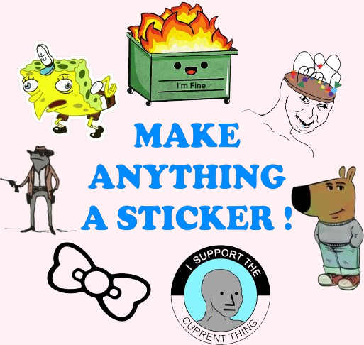Anything Can Be a Sticker